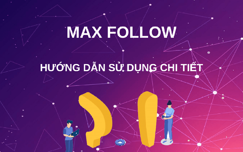 Cách tăng người theo dõi ảo trên Facebook bằng app Max Follow