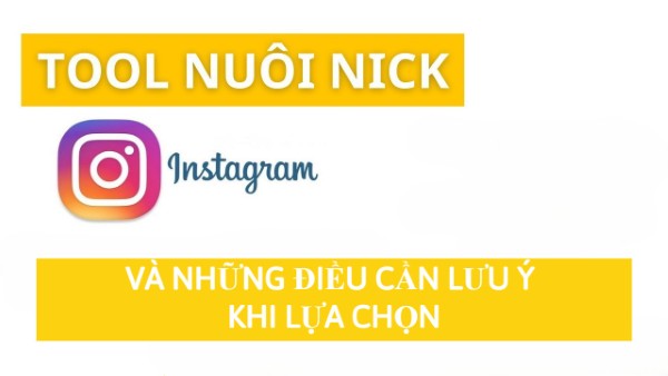 Những lưu ý khi lựa chọn tool nuôi nick Instagram