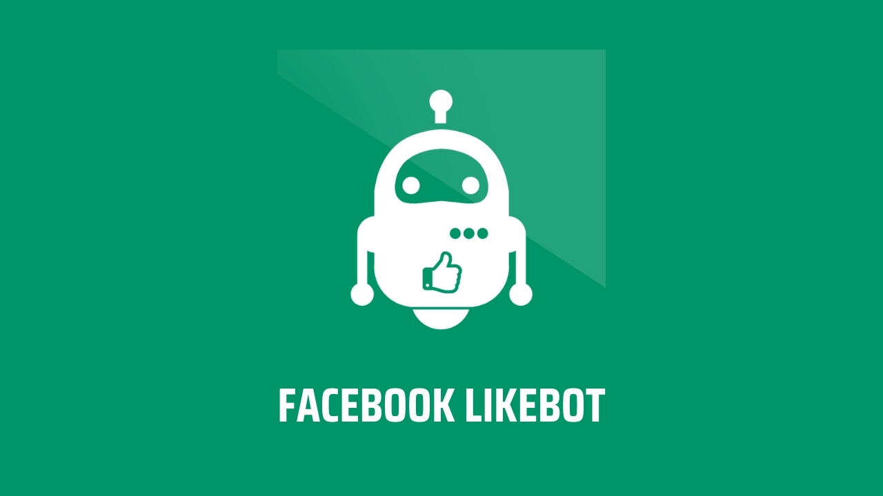 Facebook Likebot - App tăng follow Facebook