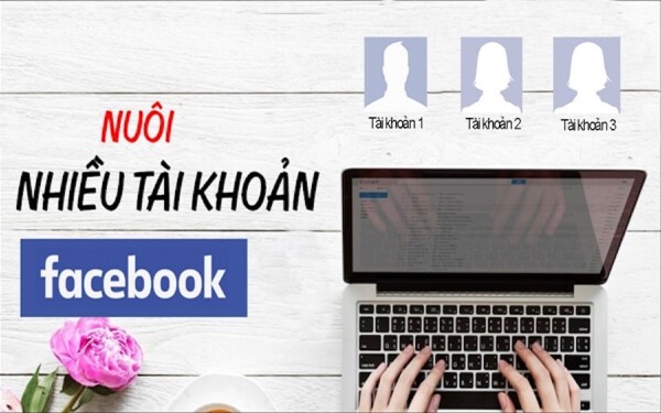 Hướng dẫn nuôi nick facebook hàng loạt trust cao, hiệu quả