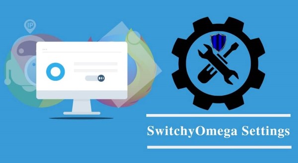 Proxy SwitchyOmega là gì? Thiết lập và sử dụng proxy trong SwitchyOmega