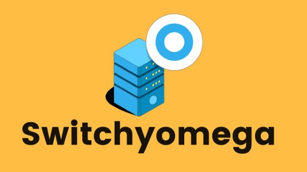 Proxy SwitchyOmega có thể được sử dụng trên những trình duyệt nào?