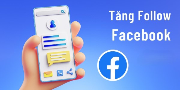 Những lợi ích khi dùng phương pháp tăng follow Facebook